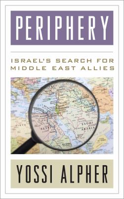 Periphery : Israel's search for Middle East allies
