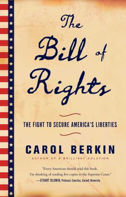 The Bill of Rights : the fight to secure America's liberties