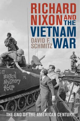 Richard Nixon and the Vietnam War : the end of the American century
