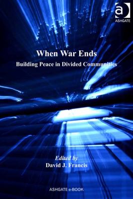 When war ends : building peace in divided communities