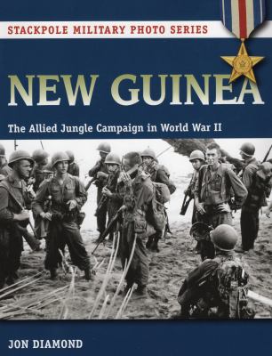 New Guinea : the Allied jungle campaign in World War II