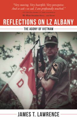 Reflections on LZ Albany : the agony of Vietnam