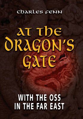 At the dragon's gate : with the OSS in the Far East