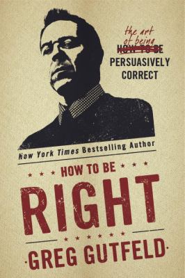How to be right : the art of being persuasively correct