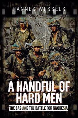 A handful of hard men : the SAS and the battle for Rhodesia