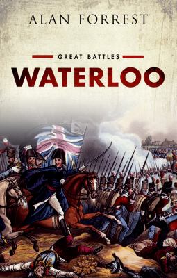 Waterloo / : Alan Forrest