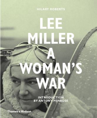 Lee Miller : a woman's war