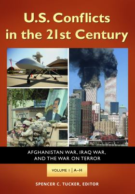 U.S. conflicts in the 21st century : Afghanistan War, Iraq War, and the War on Terror