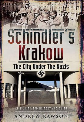 Schindler's Krakow : the city under the Nazis