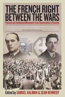 The French right between the wars : political and intellectual movements from conservatism to fascism