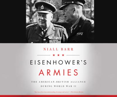 Eisenhower's armies : the American-British alliance during World War II