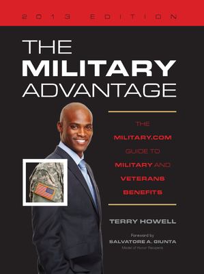 The military advantage : the military.com guide to military and veterans benefits