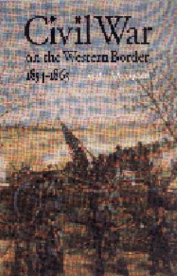 Civil war on the western border, 1854-1865