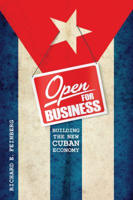 Open for business : building the new Cuban economy