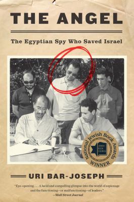 The angel : the Egyptian spy who saved Israel