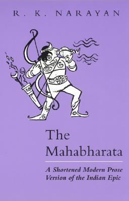 The Mahabharata : a shortened modern prose version of the Indian epic