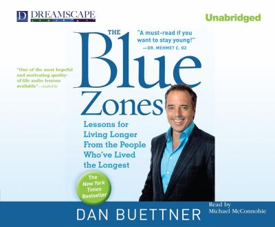 The blue zones : lessons for living longer from the people who've lived the longest