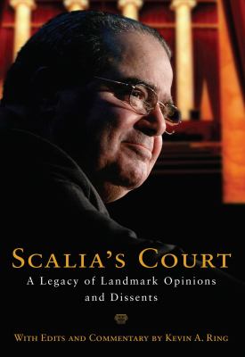 Scalia's court : a legacy of landmark opinions and dissents