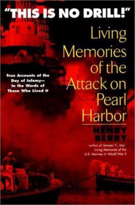 "This is no drill!" : living memories of the attack on Pearl Harbor