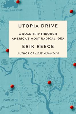 Utopia drive : a road trip through America's most radical idea