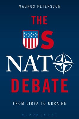 The US NATO debate : from Libya to Ukraine