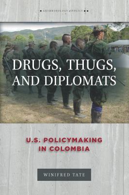 Drugs, thugs, and diplomats : U.S. policymaking in Colombia