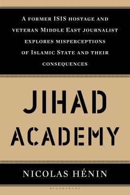 Jihad academy : the rise of Islamic state