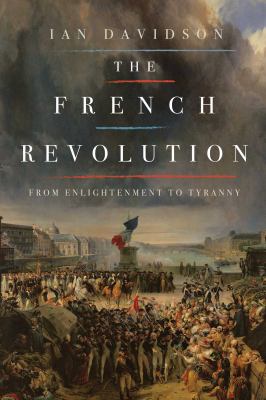The French Revolution : from Enlightenment to tyranny