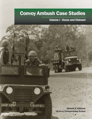 Convoy ambush case studies. Vol. 1, Korea and Vietnam /