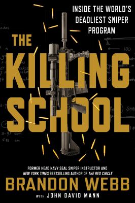 The killing school : inside the world's deadliest sniper program