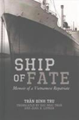 Ship of fate : memoir of a Vietnamese repatriate