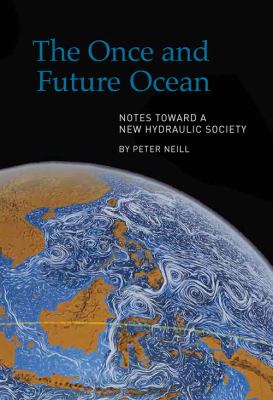 The once and future ocean : notes toward a new hydraulic society