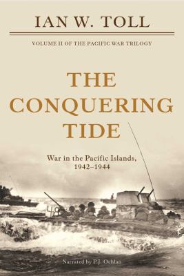 The conquering tide : war in the Pacific islands, 1942-1944