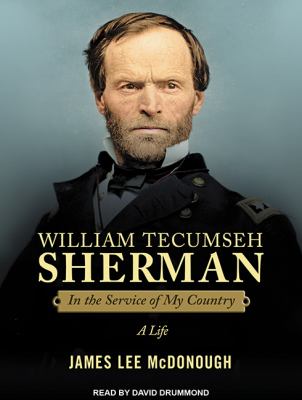 William Tecumseh Sherman : in the service of my country : a life