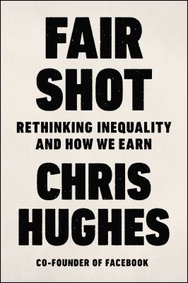 Fair shot : rethinking inequality and how we earn