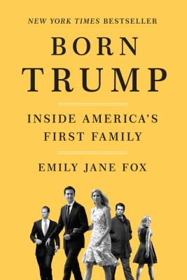 Born Trump : inside America's first family