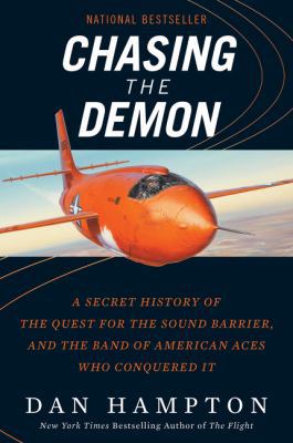 Chasing the demon : a secret history of the quest for the sound barrier, and the band of American aces who conquered it