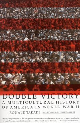 Double victory : a multicultural history of America in World War II