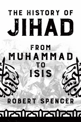 The history of jihad : from Muhammad to ISIS