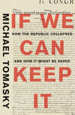 If we can keep it : how the republic collapsed and how it might be saved