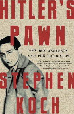 Hitler's pawn : the boy assassin and the Holocaust