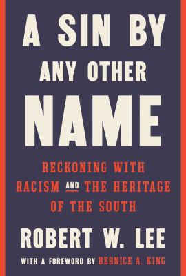 A sin by any other name : reckoning with racism and the heritage of the South