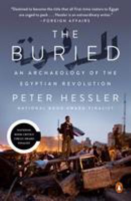 The buried : an archaeology of the Egyptian revolution