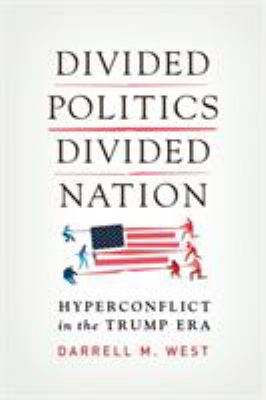 Divided politics, divided nation : hyperconflict in the Trump era