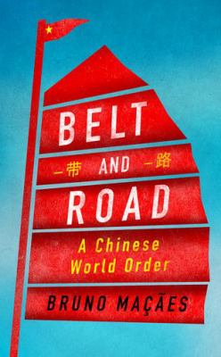 Belt and road : a Chinese world order