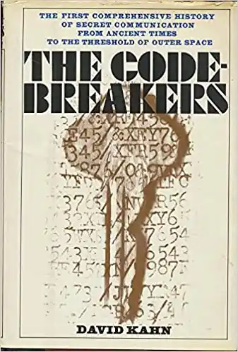 The codebreakers; : the story of secret writing.