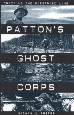 Patton's ghost corps : cracking the Siegfried line.