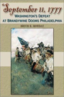 September 11, 1777 : Washington's defeat at Brandywine dooms Philadelphia