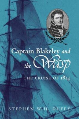 Captain Blakeley and the Wasp : the cruise of 1814