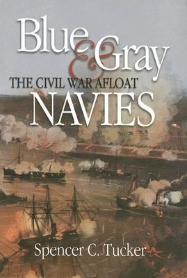 Blue & gray navies : the Civil War afloat